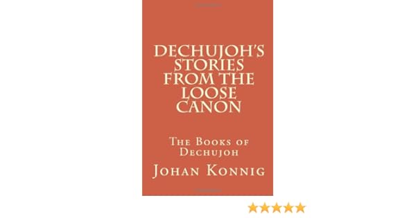 Dechujohs Stories From The Loose Canon The Books Of - 