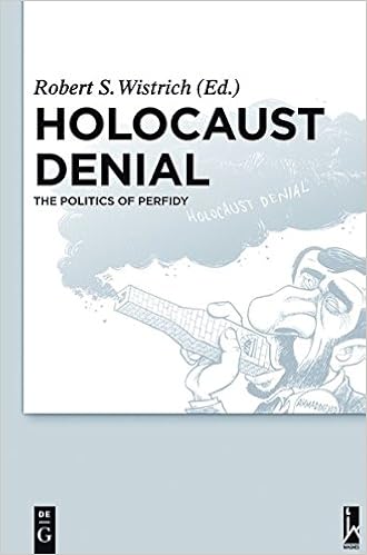 Holocaust Denial The Politics Of Perfidy Wistrich Robert S 9783110288223 Amazon Com Books Holocaust Denial The Politics Of Perfidy Wistrich Robert S 9783110288223 Amazon Com Books