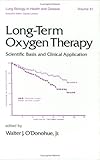 Long Term Oxygen Therapy Vol. 81 : Scientific Basis and Clinical Application, , 0824794990