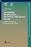 Sustainable Development for Central and Eastern Europe : Spatial Development in the European Context, , 3540638148