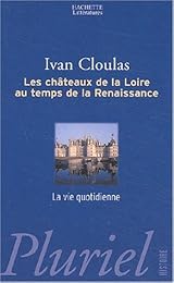 Les  châteaux de la Loire au temps de la Renaissance