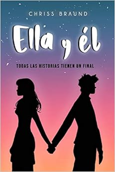 Book's Cover of ELLA Y ÉL: Todas las historias tienen un final Tapa blanda – 1 julio 2020