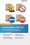 Practical Guide to SAP GTS: Part 2: Preference and Customs Management by Kevin Riddell, Rajen Iyer