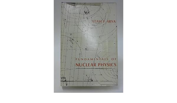 fundamentals of nuclear physics atam p arya