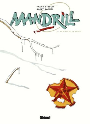 Mandrill, Tome 6 : Le cheval de Troie by Frank Giroud, Barly Baruti