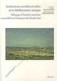 Institutions, sociétés et cultes de la Méditerranée antique