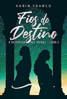 Livro Fios do Destino: O despertar das Moiras - Livro 2