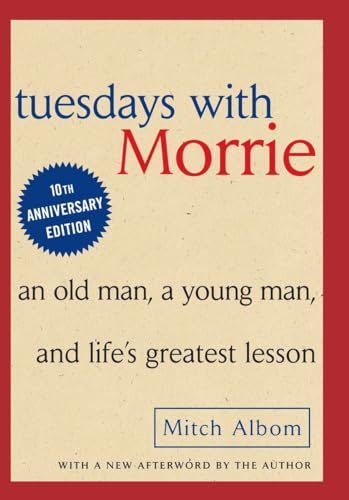 Tuesdays with Morrie: An Old Man, A Young Man and