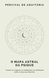 Livro O Mapa Astral da Psique: Como os signos e símbolos se alinham com o seu eu interior (Laboratório Alquímico de Percival)