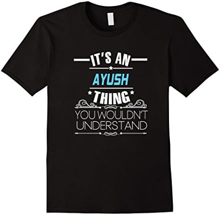 Mens It's An Ayush Thing, You Wouldn't Understand TShirt Medium Black