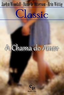 Livro A Chama do Amor - Classic 2