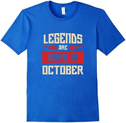 Mens October: Legends Are Born In October T-shirt Birthday TShirt XL Royal Blue