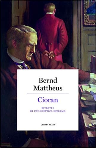 Bernd Mattheus – Cioran. Ritratto di uno scettico estremo (2020)