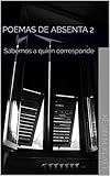 Poemas de Absenta 2: Sabemos a quien corresponde (Spanish Edition) by Kevin M. Klatt