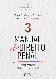 Livro MANUAL DE DIREITO PENAL - VOLUME 3: PARTE ESPECIAL ARTS. 235 A 361 DO CP 2025 - 35ª EDIÇÃO (Manual Direito Penal)