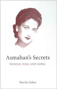 Asmahan S Secrets Woman War And Song Middle East