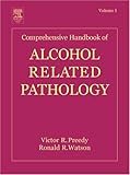 Comprehensive Handbook of Alcohol Related Pathology, Preedy, Victor R. and Watson, Ronald R., 0125643713