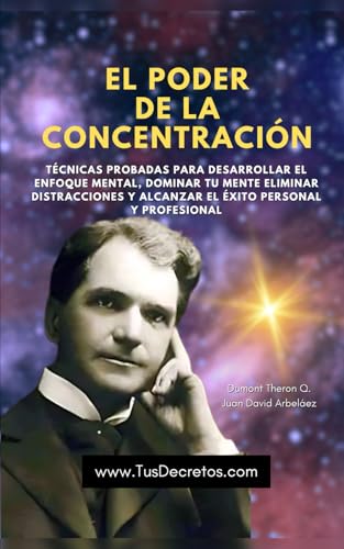 El Poder de la Concentración: Técnicas Probadas Para Desarrollar El Enfoque Men…