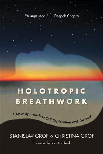 Holotropic Breathwork: A New Approach to Self-Exploration and Therapy (Excelsior Editions)