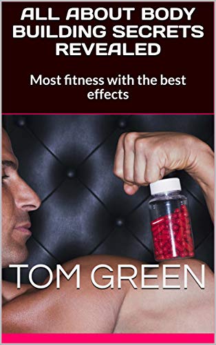 All About Body Building Secrets Revealed Most Fitness With - 