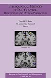 Psychological Methods of Pain Control: Basic Science and Clinical Perspectives (Progress in Pain Res by Donald D. Price, M. Catherine Bushnell