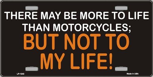LP-1243 More To Life Than Motorcycles Novelty abzzJDSIbN Vanity Metal License Plate l61VAZBs Tag Sign signs plates license lisence metal jjejej6789902 6" x 12" standard automotive aluminum metal novelty license plate with 4 holes for easy mounting.