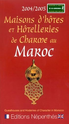 Download Maisons d'hôtes & hôtellerie de charme au Maroc 2004-2005 PDF