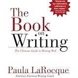 The Book on Writing: The Ultimate Guide to Writing Well