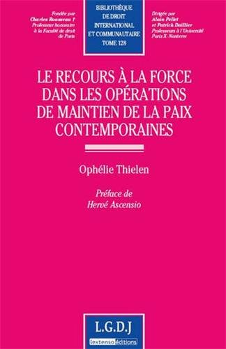 Le  recours à la force dans les opérations de maintien de la paix contemporaines