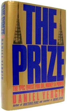 By Daniel Yergin - The Prize: The Epic Quest for Oil, Money, and Power (12/16/90) Hardcover – December 16, 1990