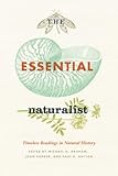 The Essential Naturalist: Timeless Readings in Natural History