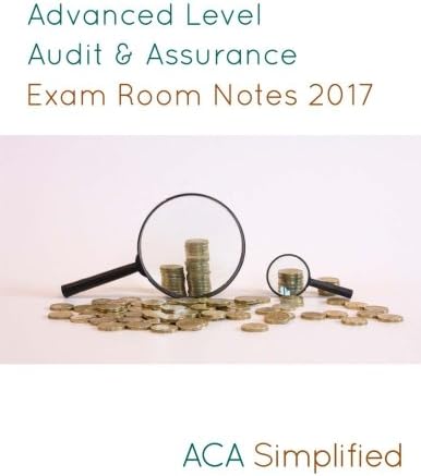 Advanced Level Audit & Assurance Exam Room Notes 2017 Paperback – 24 April 2017
