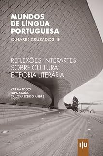 Livro Mundos de língua portuguesa – olhares cruzados (II): Reflexões interartes sobre Cultura e Teoria literária (Investigação)