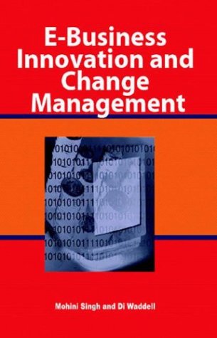 E-Business Innovation and Change ManagementFrom Brand: Irm Press