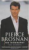 Pierce Brosnan: The Biography by