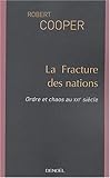 La fracture des nations : Ordre et chaos au XXIe siècle by 