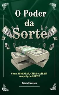 Livro O Poder da Sorte (Livros de Auto Ajuda por Gabriel Novaes)