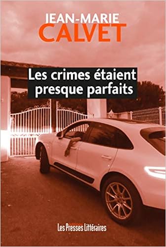 Les Crimes Etaient Presque Parfaits Amazon Fr Calvet Jean Marie Livres