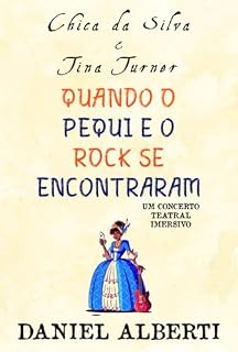 Livro Chica Da Silva & Tina Turner Quando O Pequi E O Rock Se Encontraram