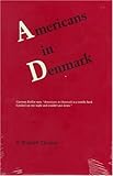Americans in Denmark : Comparisons of the Two Cultures by Writers, Artists, and Teachers, , 080931536X