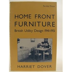 Home Front Furniture: British Utility Design 1941-1951