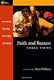 Faith and Reason: Three Views (Spectrum Multiview)