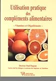 Image de Utilisation pratique des compléments alimentaires (French Edition)