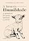 Livro A FORÇA DA HUMILDADE:: A GRANDEZA DE QUEM APRENDE A SERVIR