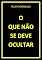 Livro O QUE NÃO SE DEVE OCULTAR