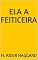 Livro Ela A Feiticeira