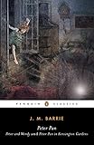 Peter Pan: Peter and Wendy and Peter Pan in Kensington Gardens by J. M. Barrie, Jack Zipes