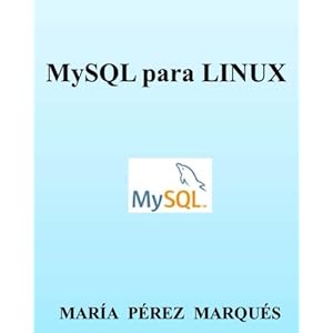 MySQL para LINUX (Spanish Edition)
