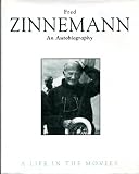 Fred Zinnemann: An Autobiography : A Life in the Movies by