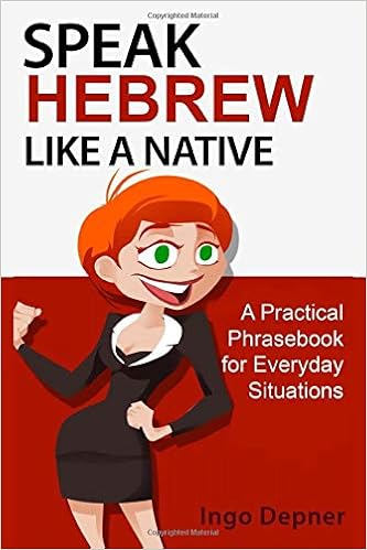 Speak Hebrew Like A Native A Practical Phrasebook For Everyday Situations Learn Hebrew Depner Ingo 9781520713359 Amazon Com Books